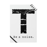 【T】イニシャル × Be a noise. ノート